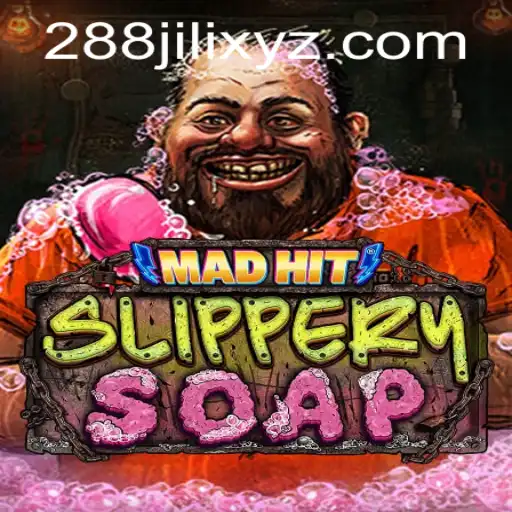 MadHitSlipperySoap: A Thrilling New Game Experience with 288JILI